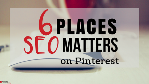 6 Places SEO Matters on Pinterest